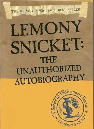 Imagen del vendedor de LEMONY SNICKET : The Unuathorized Autobiography a la venta por Grandmahawk's Eyrie