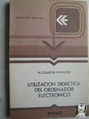 UTILIZACIÓN DIDÁCTICA DEL ORDENADOR ELECTRÓNICO