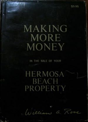 Image du vendeur pour Making More Money in the Sale of Your Hermosa Beach Property mis en vente par Wordbank Books