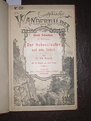 Image du vendeur pour Europische Wanderbilder, Sammelband mit 6 Teilbnden: Dr. Th. Engel: Durch Schwaben VI. Bndchen - Der Hohenstaufen und sein Gebiet. / Paul Hartmann: Durch Schwaben VII. Bndchen - Tuttlingen - Sigmaringen. Hohentwiel. / Albert Schultheiss: Rothenburg ob der Tauber. / Eugen Ngele: Durch Schwaben IV. Bndchen - Reutlingen - Tbingen - Hohenzollern. / Durch Schwaben I. Bndchen - Stuttgart - CannStatt - Esslingen. / Dr. R. Pfleiderer: Durch Schwaben III. Bndchen - Ulm und Oberschwaben. mis en vente par Antiquariat Carl Wegner