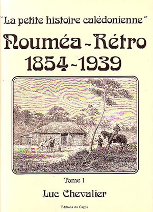 Nouméa- Rétro 1854-1939