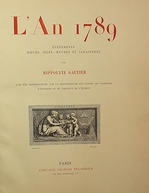 L'An 1789 - Tome II - évènements, moeurs, idées, oeuvres et caractères -