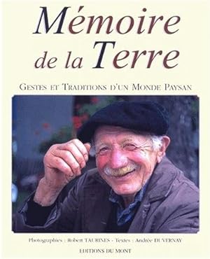 Mémoire de la Terre - Gestes et traditions d'un monde paysan -