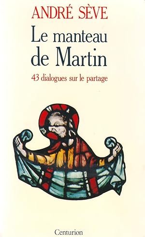 le manteau de Martin - 43 dialogues sur le partage -