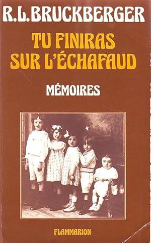 Tu finiras sur l'échafaud - mémoires -