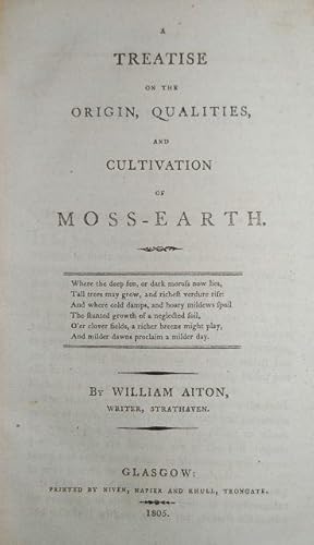 Bild des Verkufers fr A Treatise on the Origin, Qualities, and Cultivation of Moss-Earth. zum Verkauf von Forest Books, ABA-ILAB