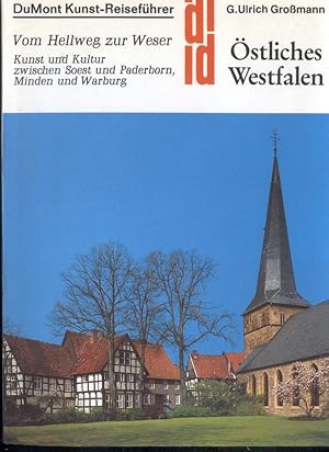 Östliches Westfalen: Vom Hellweg zur Weser Kunst und Kultur zwischen Soest und Paderborn, Minden ...