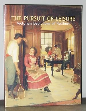 The Pursuit of Leisure: Victorian Depictions of Pastimes