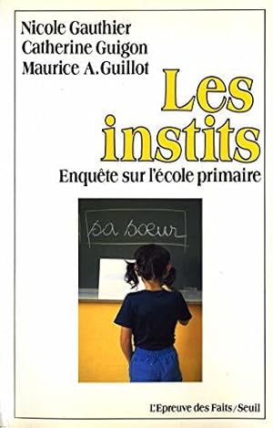 Bild des Verkufers fr Les Instits - Enqute sur l'cole primaire zum Verkauf von JLG_livres anciens et modernes