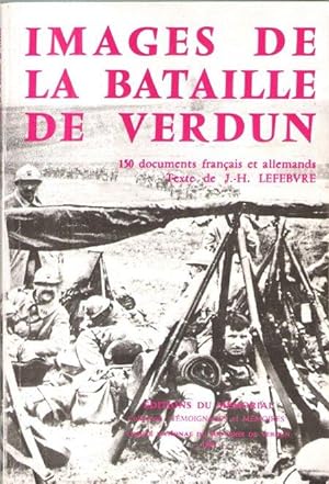 Images De La Bataille De Verdun : Documents Français et Allemands
