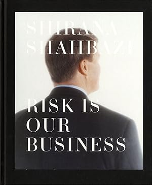 Immagine del venditore per Shirana Shahbazi: Risk Is Our Business venduto da Vincent Borrelli, Bookseller