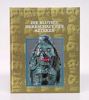 Die blutige Herrschaft der Azteken.