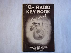 The Radio Key Book. How to Hear Farther and Better. Second Edition.