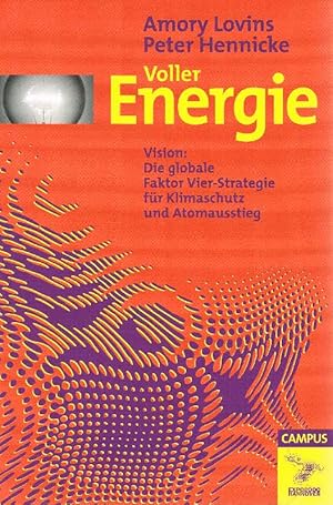 Bild des Verkufers fr Voller Energie: Vision: Die globale Faktor Vier-Strategie fr Klimaschutz und Atomausstieg zum Verkauf von Antiquariat Lcke, Einzelunternehmung