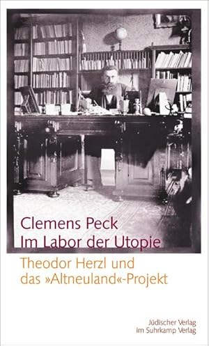 Bild des Verkufers fr Im Labor der Utopie : Theodor Herzl und das "Altneuland"-Projekt zum Verkauf von AHA-BUCH GmbH