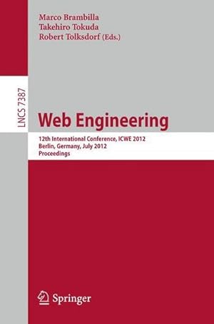 Bild des Verkufers fr Web Engineering : 12th International Conference, ICWE 2012, Berlin, Germany, July 23-27, 2012, Proceedings zum Verkauf von AHA-BUCH GmbH