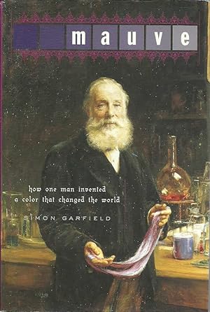Seller image for Mauve: How One Man Invented a Color That Changed the World for sale by The Book Junction