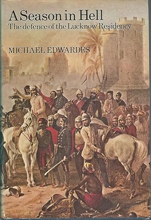 Immagine del venditore per A Season in Hell: The Defence of the Lucknow Residency, 1857. venduto da Dorley House Books, Inc.