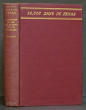 Imagen del vendedor de 35,000 Days in Texas: A History of the Dallas News and Its Forbears a la venta por Schroeder's Book Haven