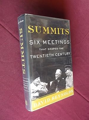 Summits: Six Meetings that Shaped the Twentieth Century