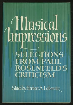 Bild des Verkufers fr Musical Impressions: Selections from Paul Rosenfeld's Criticism zum Verkauf von Between the Covers-Rare Books, Inc. ABAA
