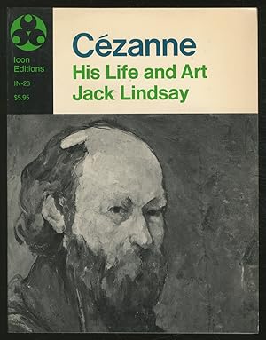 Seller image for Cezanne: His Life and Art for sale by Between the Covers-Rare Books, Inc. ABAA