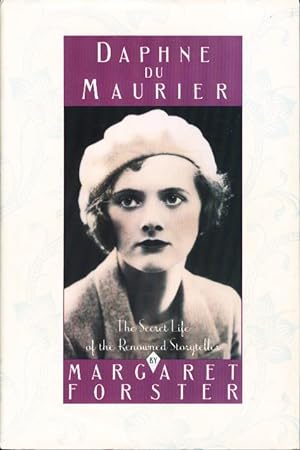 DAPHNE DU MAURIER: The Secret Llife of the Renowned Storyteller.