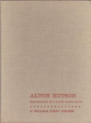 Imagen del vendedor de Alton Hutson: Reminiscences of a South Plains Youth a la venta por Shamrock Books