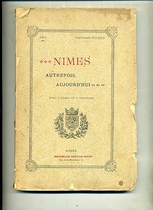 NIMES AUTREFOIS, AUJOURD ' HUI. Avec 2 plans et 4 gravures