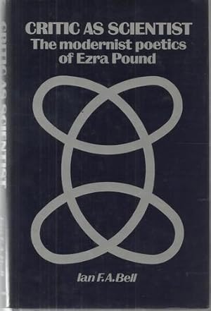 Immagine del venditore per Critic as Scientist The Modernist Poetics of Ezra Pound. venduto da Saintfield Antiques & Fine Books