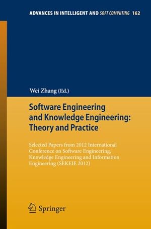 Seller image for Software Engineering and Knowledge Engineering: Theory and Practice : Selected papers from 2012 International Conference on Software Engineering, Knowledge Engineering and Information Engineering (SEKEIE 2012) for sale by AHA-BUCH GmbH