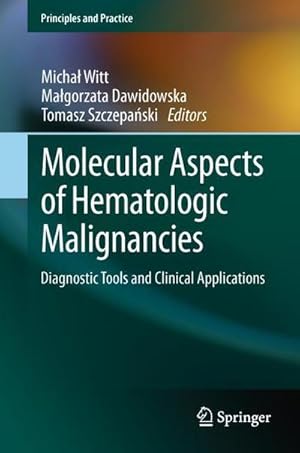 Seller image for Molecular Aspects of Hematologic Malignancies : Diagnostic Tools and Clinical Applications for sale by AHA-BUCH GmbH