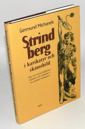 Image du vendeur pour Strindberg i karikatyr och skmtbild. Hur vr strste frfattare hyllades och smdades i sin samtids skmtpress. mis en vente par Hatt Rare Books ILAB & CINOA