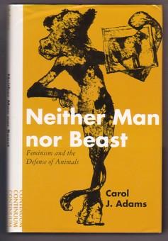 Seller image for Neither Man Nor Beast: Feminism and the Defense of Animals for sale by Ray Dertz