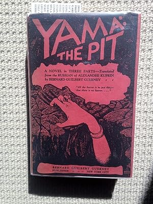 YAMA: (THE PIT) A NOVEL IN THREE PARTS TRANSLATED FROM THE ORIGINAL RUSSIAN BY BERNARD GUILBERT G...