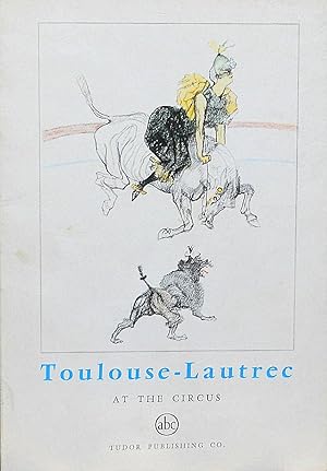 Image du vendeur pour TOULOUSE LAUTREC AT THE CIRCUS. mis en vente par Legacy Books