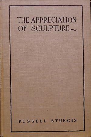 Seller image for THE APPRECIATION OF SCULPTURE. for sale by Legacy Books