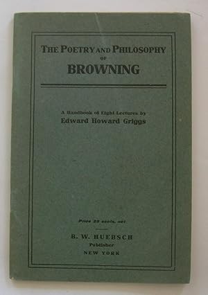 Seller image for The Poetry and Philosophy of Browning. A Handbook of Eight Lectures. for sale by Monkey House Books