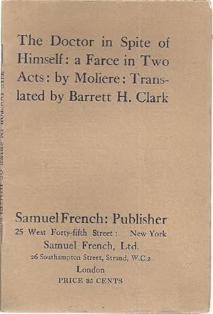 Seller image for THE DOCTOR IN SPITE OF HIMSELF; A FARCE IN TWO ACTS for sale by Columbia Books, ABAA/ILAB, MWABA