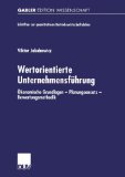 Bild des Verkufers fr Wertorientierte Unternehmensfhrung: konomische Grundlagen - Planungsansatz - Bewertungsmethodik. zum Verkauf von Antiquariat Bookfarm