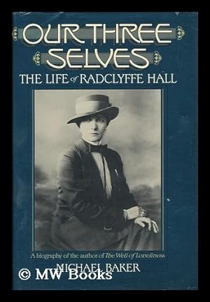 Seller image for Our Three Selves - the Life of Radclyffe Hall for sale by MW Books