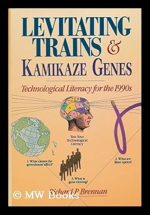 Imagen del vendedor de Levitating Trains and Kamikaze Genes - Technological Literacy for the 1990s a la venta por MW Books