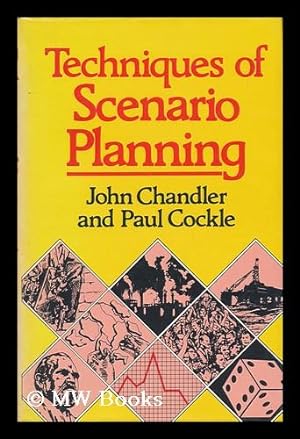 Seller image for Techniques of Scenario Planning / John Chandler and Paul Cockle for sale by MW Books
