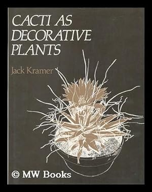 Image du vendeur pour Cacti As Decorative Plants. Drawings by Michael Valdez (Unless Otherwise Stated) mis en vente par MW Books