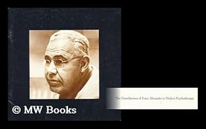 Seller image for The Contributions of Franz Alexander to Modern Psychotherapy for sale by MW Books