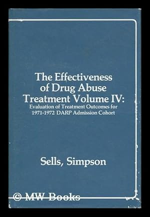 Image du vendeur pour The Effectiveness of Drug Abuse Treatment - Volume IV; Evaluation of Treatment Outcomes 1971-1972 DARP Admission Cohort mis en vente par MW Books
