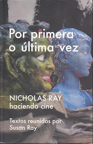 POR PRIMERA O ULTIMA VEZ -NICHOLAS RAY HACIENDO CINE