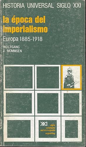 Imagen del vendedor de HISTORIA UNIVERSAL SIGLO XXI: LA EPOCA DEL IMPERIALISMO. EUROPA 1885-1918- (VOL. 28) -14EDICION Mapas a la venta por CALLE 59  Libros