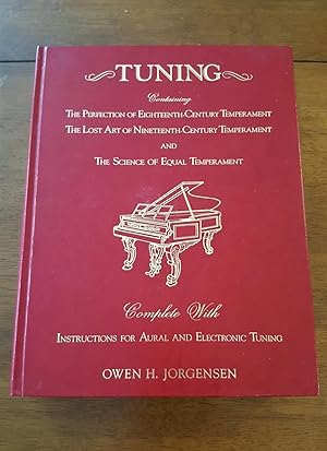 Seller image for Tuning: Containing the Perfection of Eighteenth-Century Temperament, the Lost Art of Nineteenth-Century Temperament, and the Science of Equal. for sale by Lost Books