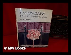 Seller image for Fences, Walls, and Hedges for Privacy and Security. Drawings by Adrian Martinez (Unless Otherwise Noted) for sale by MW Books Ltd.